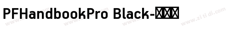 PFHandbookPro Black字体转换 PFHandbookPro Black字体转换